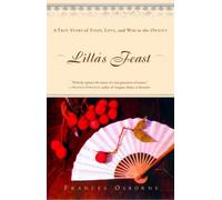 Lilla's Feast: A True Story of Food, Love, and War in the Orient