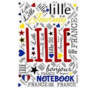Lille Notebook: France Travel Notes Journal Blank Pages | Frankreich Reisetagebuch Notizbuch unliniert