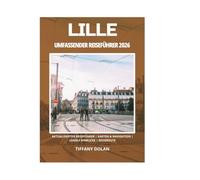 LILLE UMFASSENDER REISEFÜHRER 2026