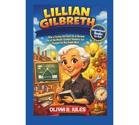 LILLIAN GILBRETH Inspirational Female Inventors Who Made a Difference For Kids