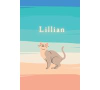 Lillian: Hardcover Writing Notebook Journal with Personalized Name, - Best Gift for the Woman / Girl Named Lillian: 6x9 Lined, 100 Pages, Beige Cat on the Beach with a Teal Blue Sea on a Sanny Day,