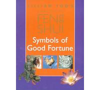 Lillian Too’s Practical Feng Shui Symbols of Good Fortune