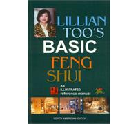 Lillian Too's Basic Feng Shui: An Illustrated Reference Manual