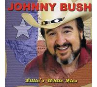 Lillies White Lies by Johnny Bush (2009-03-04)