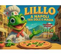 Lillo a Napoli tra sole e magia (Le straordinarie avventure di Lillo la rana di mare)