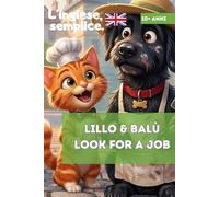 Lillo & Balù look for a job. Libro lettura inglese per ragazzi e bambini di 10, 11, 12 anni: Primi libri di lettura in inglese per bambini e ragazzi ... per bambini di 6,7,8,9, e oltre 10 anni)