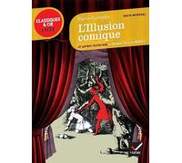 L'Illusion Comique (Classiques & Cie Lycée (2)): suivi d'un parcours sur le théâtre dans le théâtre