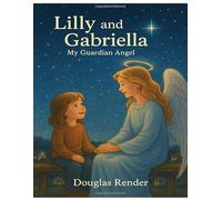 Lilly and Gabriella: My Guardian Angel