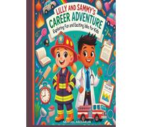 Lilly and Sammy’s Career Adventure: Exploring Fun and Exciting Jobs for Kids