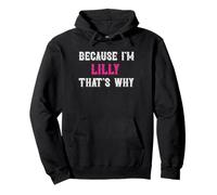 Lilly / Because I'm Lilly That's Why - Pink Lilly Name Pullover Hoodie