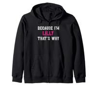 Lilly / Because I'm Lilly That's Why - Pink Lilly Name Zip Hoodie