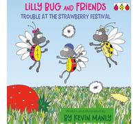 Lilly Bug and Friends: Trouble At the Strawberry Festival