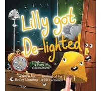 Lilly Got De-lighted: A Story of Contentment: 2 (The Misadventures of Bella Clockface and Friends)