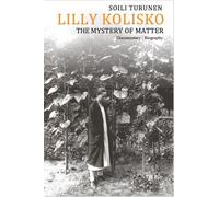 Lilly Kolisko: The Mystery of Matter
