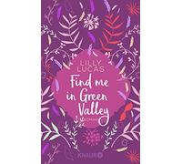 Lilly Lucas Find me in Green Valley: Roman (Green Valley Love, Band (Paperback)