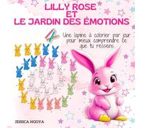 Lilly Rose et le jardin des émotions- Je découvre mes émotions - Livre de coloriage éducatif et bienveillant: Pour les filles de 4 à 10 ans - Rituel ... la créativité et la confiance en soi