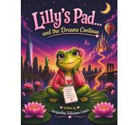 Lilly’s Pad… and the Dreams Continue