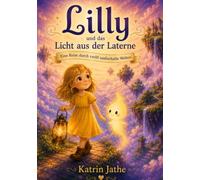 Lilly und das Licht aus der Laterne: Eine reise durch zwölf zauberhafte Welten