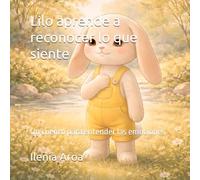 Lilo aprende a reconocer lo que siente: Un cuento para entender las emociones