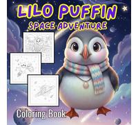 Lilo Puffin Outer Space Adventure: Coloring Book for Adult and kids, Relax and Explore the Outer Space with Lilo Puffin . ..50 Delightful Designs