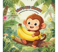 Lilo's Big Bunch : A Fun and Fruity Story About Friendship and Learning to Share: Join Lilo the monkey in the Whispering Jungle for a heartwarming adventure! (Little Lessons with Animal Friends)