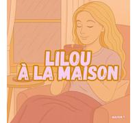 LILOU À LA MAISON: Livre de coloriage pour petits et grands