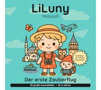 LiLuny und der erste Zauberflug: Eine Reise nach Istanbul mit dem Kobold Konstantin | 30 große Ausmalbilder mit Dialog-Geschichte zum Vorlesen | Bold & Easy Malspaß (LiLuny Malspaß)