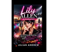 Lily Allen Biography: The Unfiltered Journey Through Fame, Fire, and Reinvention