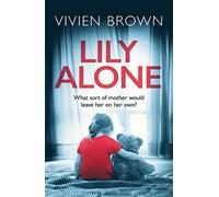 LILY ALONE [not-US]: A gripping and emotional drama