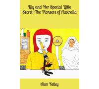 Lily and Her Special Little Secret: The Pioneers of Australia