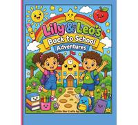 Lily and Leo's Back to School Adventures: A Back-to-School Coloring Book for Kids Ages 3-8 | 60 Cute and Easy School-Themed Coloring Pages Featuring ... Fun (The Adventures of Lily and Leo)