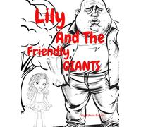 Lily and the Friendly Giants: a lovely childrens story about a girl and the forest Giants complete with coloring pages (Childrens coloring and story books)