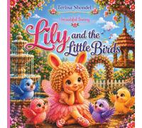 LILY AND THE LITTLE BIRDS (FAIRY BOOKS BY TERLISA SHONDEL)