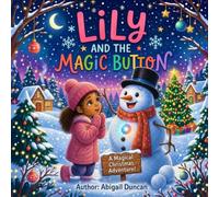 Lily And The Magic Button: A Heartwarming Tale of Kindness and Friendship