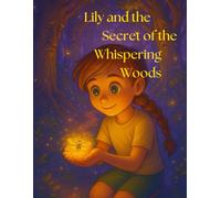 Lily and the secret of the whispering woods