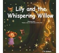 Lily and the Whispering Willow: Whispering Willow teaches how to always tell the Truth
