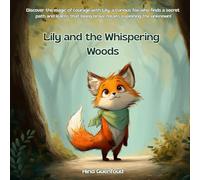 Lily and the Whispering Woods: A Story of Courage and Discovery (Lily's Forest Adventures)