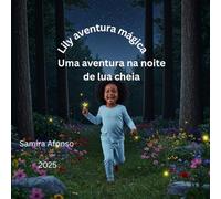 Lily aventura mágica: Uma aventura na noite de lua cheia