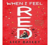 Lily Bailey When I Feel Red : A powerful story of dyspraxia, identity and Lily Bailey Multicolor