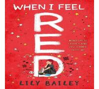 Lily Bailey When I Feel Red Paperback Book Lily Bailey Multicolor