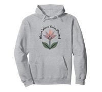 Lily Blooms: Bloom Where You're Planted Inspirational Quote Pullover Hoodie, Adult Unisex, Heather Grey, L