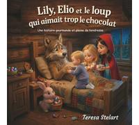 Lily, Elio et le loup qui aimait trop le chocolat