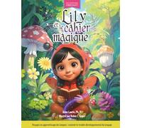 Lily et le cahier magique: Voyages en apprentissage des langues : soutenir le trouble développemental du langage (Les Aventures TRICOAST)