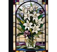 Lily Flower Notebook: Floral Bouquet Journal with Stained Glass Look for Writing, Journaling, or Taking Notes. 120 Pages. Wide Ruled Paper. 8.5 x 11 Inches.