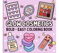Lily Glow - Bold-Easy Coloring Book: Il tuo viaggio verso la bellezza interiore ed esteriore. Una raccolta di disegni audaci e facili, perfetta per rilassarsi e brillare.