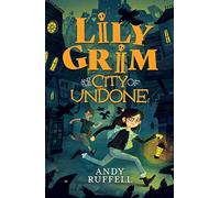 Lily Grim and The City of Undone