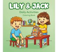 Lily & Jack: Stress Relief Daily Activity Coloring Book. Cute Daily Routine Coloring Pages for Kids & Stress Relief for Adults.