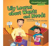 Lily Learns about Wants and Needs (Cloverleaf Books (TM) -- Money Basics)