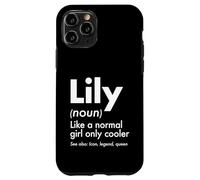 Lily Like A Normal Girl Only Cooler Queen First Name Case for iPhone 11 Pro