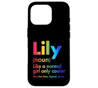 Lily Like A Normal Girl Only Cooler Queen First Name Case for iPhone 16 Pro